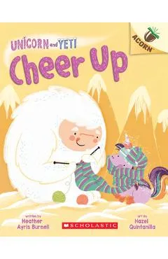 Cheer Up: An Acorn Book (Unicorn and Yeti #4), Volume 4 - Heather Ayris Burnell