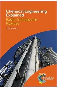 Chemical Engineering Explained