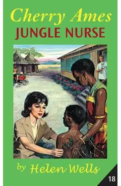 Cherry Ames, Jungle Nurse - Helen Wells