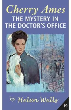 Cherry Ames, the Mystery in the Doctor's Office - Helen Wells