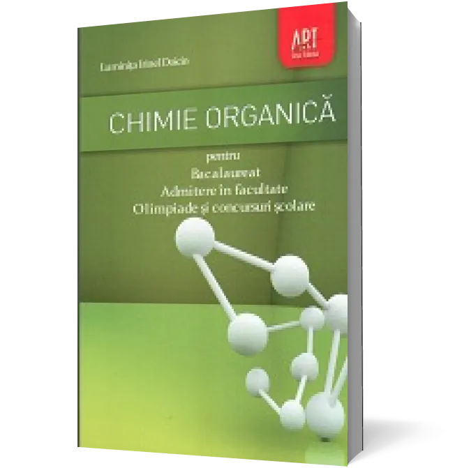 Chimie organică pentru bacalaureat, admitere în facultate, olimpiade și concursuri școlare
