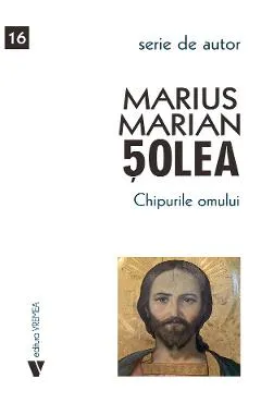 Chipurile omului - Marius Marian Solea