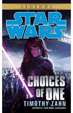 Choices of One: Star Wars Legends - Timothy Zahn