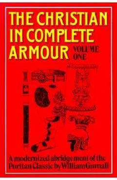 Christian in Complete Armour, Volume 1 - William Gurnall