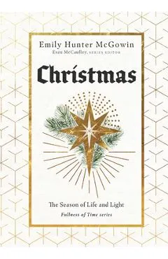 Christmas: The Season of Life and Light - Emily Hunter Mcgowin