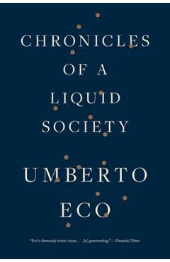 Chronicles of a Liquid Society - Umberto Eco