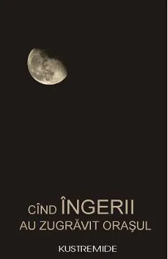 Cind ingerii au zugravit orasul - Kustremide