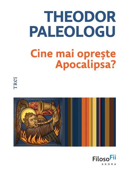 Cine mai oprește Apocalipsa? - Hardcover - Theodor Paleologu - Trei