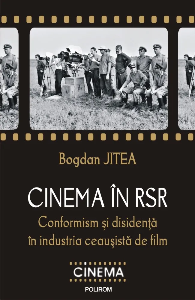 Cinema în RSR. Conformism și disidență în industria ceaușistă de film