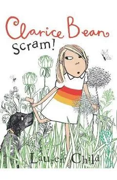 Clarice Bean, Scram!: The Story of How We Got Our Dog - Lauren Child