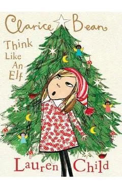 Clarice Bean, Think Like an Elf - Lauren Child