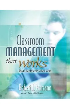 Classroom Management That Works: Research-Based Strategies for Every Teacher - Robert J. Marzano