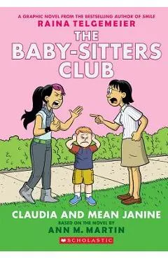Claudia and Mean Janine (the Baby-Sitters Club Graphic Novel #4): A Graphix Book - M. Martin Ann