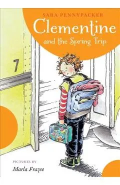 Clementine and the Spring Trip - Sara Pennypacker