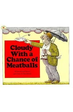 Cloudy with a Chance of Meatballs - Judi Barrett