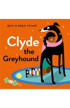 Clyde the Greyhound - Beck Feiner