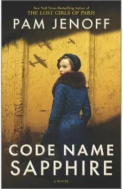 Code Name Sapphire: A World War 2 Novel - Pam Jenoff