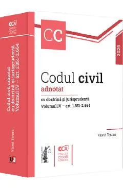 Codul civil adnotat cu doctrina si jurisprudenta Vol.4: Art.1851-2664 - Viorel Terzea