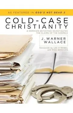 Cold- Case Christianity - J Warner Wallace