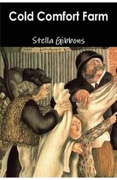 Cold Comfort Farm - Stella Gibbons