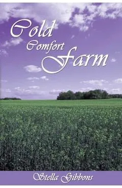 Cold Comfort Farm - Stella Gibbons