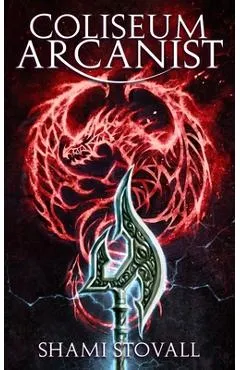 Coliseum Arcanist - Shami Stovall