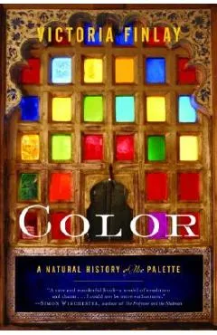 Color: A Natural History of the Palette - Victoria Finlay