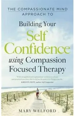 Compassionate Mind Approach to Building Self-Confidence