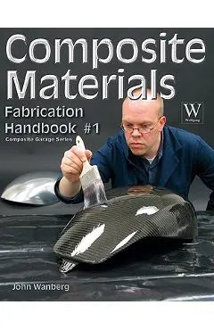 Composite Material Fabrication Handbook #1 - John Wanberg