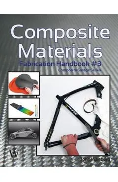 Composite Materials: Fabrication Handbook #3 - John Wanberg