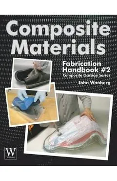 Composite Matrials Fabrication - John Wanberg