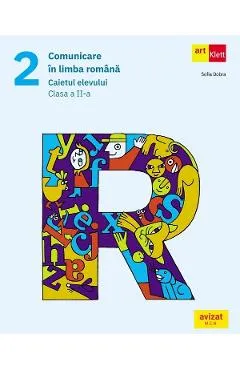 Comunicare in limba romana - Clasa 2 - Caietul elevului - Sofia Dobra