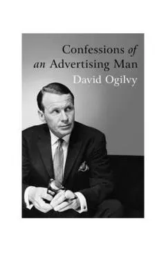 Confessions Of An Advertising Man - David Ogilvy