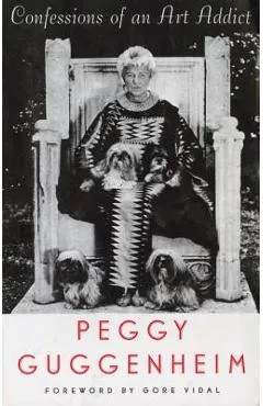 Confessions of an Art Addict - Peggy Guggenheim