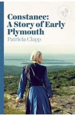 Constance: A Story of Early Plymouth - Patricia Clapp