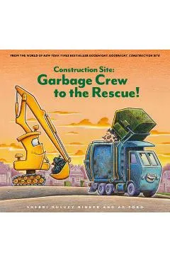 Construction Site: Garbage Crew to the Rescue! - Sherri Duskey Rinker