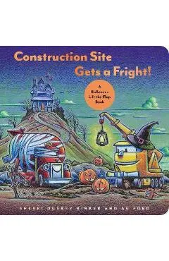 Construction Site Gets a Fright!: A Halloween Lift-The-Flap Book - Sherri Duskey Rinker