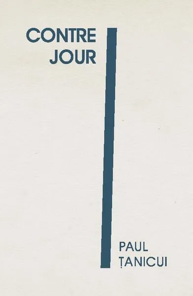 Contre jour - Paperback brosat - Paul Țanicui - Curtea Veche
