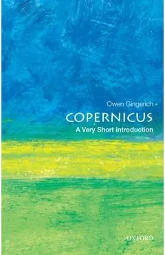 Copernicus: A Very Short Introduction - Owen Gingerich
