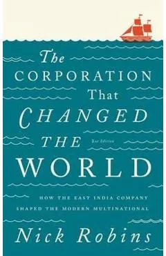 Corporation That Changed the World - Nick Robins