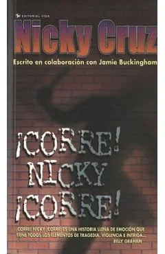 Corre! Nicky, Corre! - Nicky Cruz