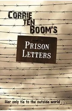 Corrie Ten Boom's Prison Letters - Corrie Ten Boom