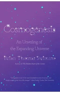 Cosmogenesis: An Unveiling of the Expanding Universe - Brian Thomas Swimme