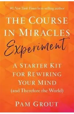 Course in Miracles Experiment - Pam Grout
