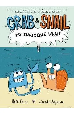 Crab and Snail: The Invisible Whale - Beth Ferry