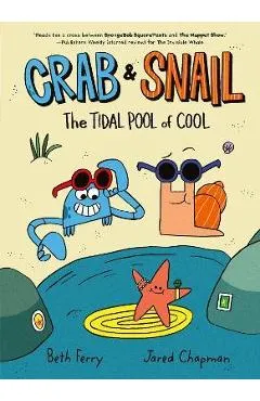 Crab and Snail: The Tidal Pool of Cool - Beth Ferry