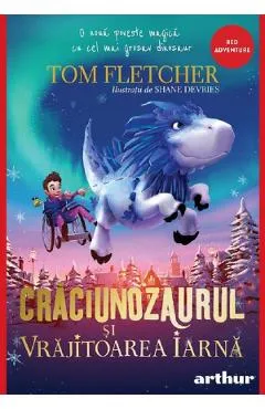 Craciunozaurul si Vrajitoarea Iarna - Tom Fletcher