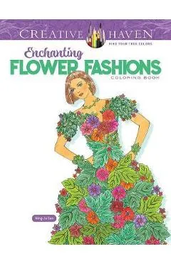 Creative Haven Enchanting Flower Fashions Coloring Book - Ming-ju Sun