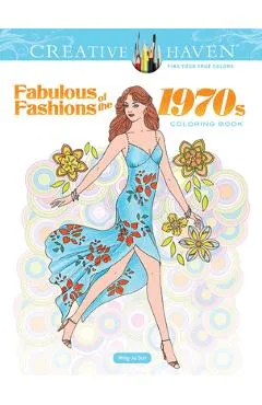 Creative Haven Fabulous Fashions of the 1970s Coloring Book - Ming-ju Sun