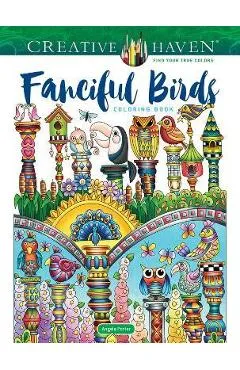 Creative Haven Fanciful Birds Coloring Book - Angela Porter
